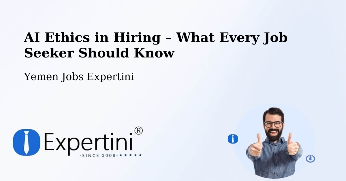 AI Ethics in Recruitment & Hiring – Al A'Rsh - Al A'Rsh, Yemen Jobs Expertini