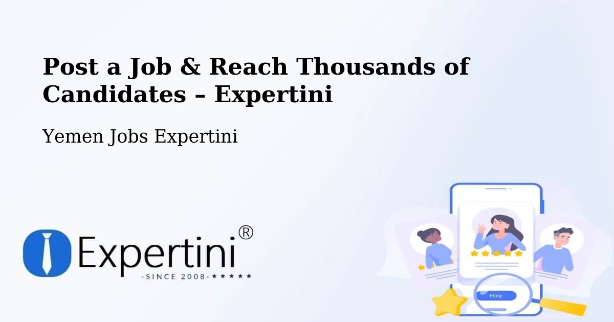 Post a Job in Al A'Rsh – Hire the Right Talent - Al A'Rsh, Yemen Jobs Expertini