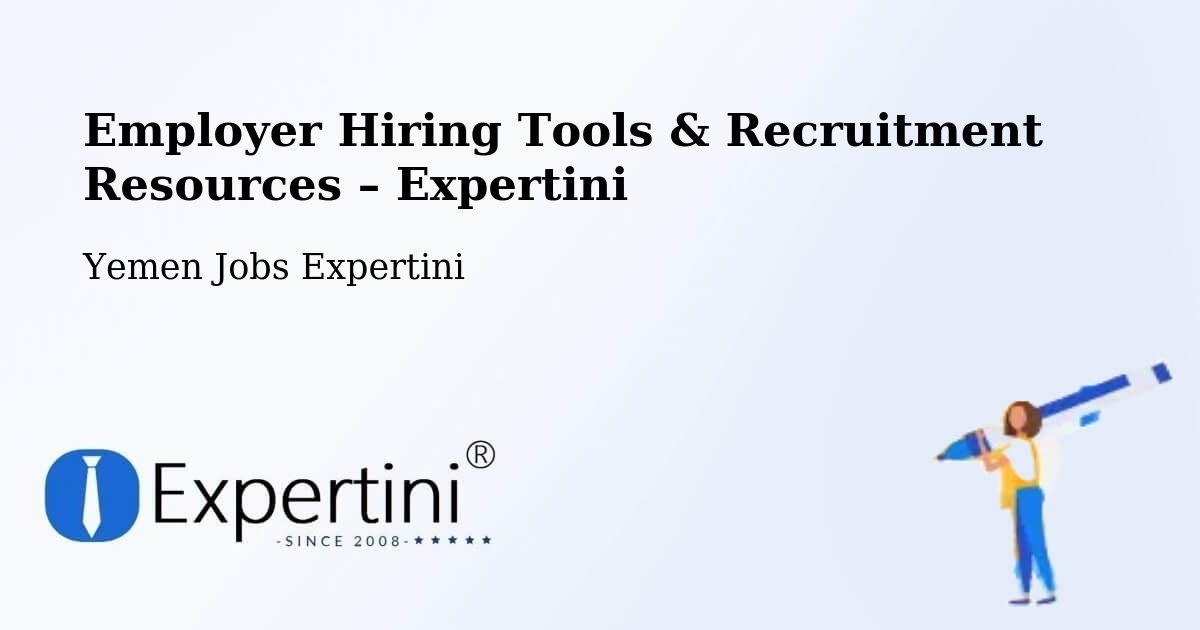 Employer Hiring Tools & Recruitment Resources – Al A'Rsh - Al A'Rsh, Yemen Jobs Expertini