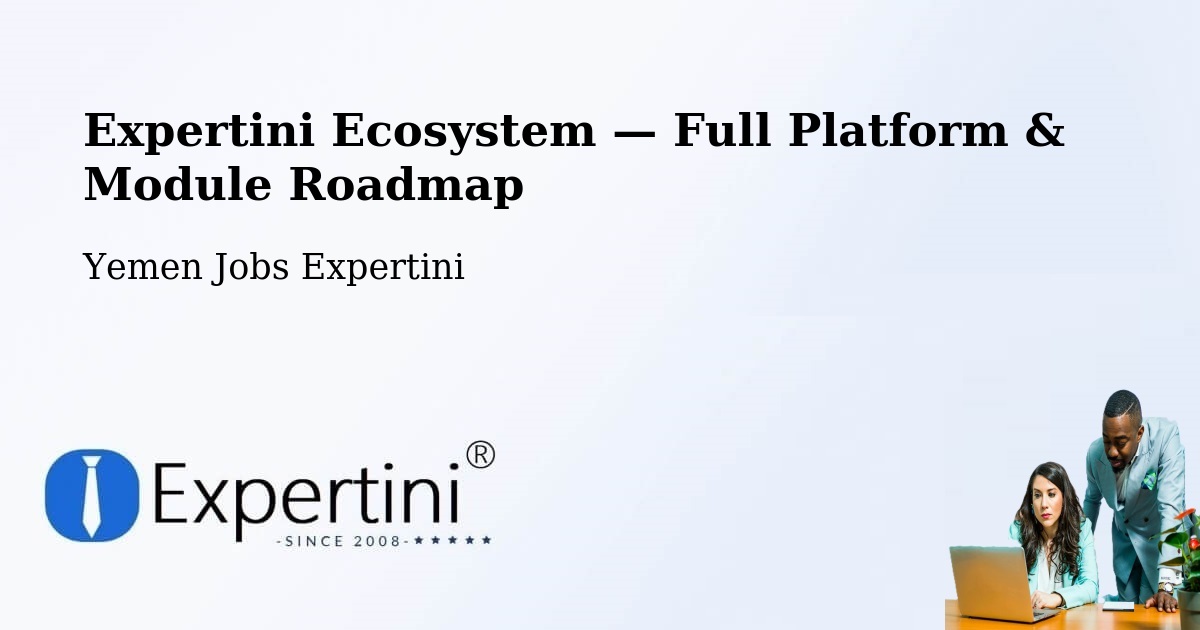 Expertini Ecosystem — Full Platform & Module Roadmap – Al A'Rsh