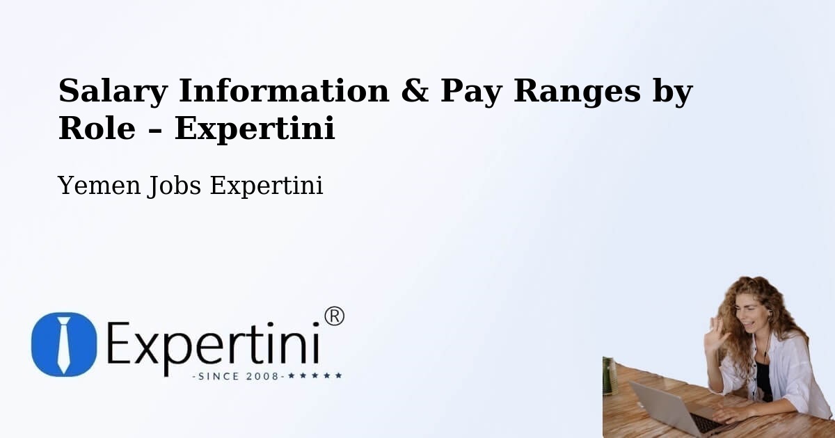 Salary Information & Pay Ranges – Al A'Rsh - Al A'Rsh, Yemen Jobs Expertini